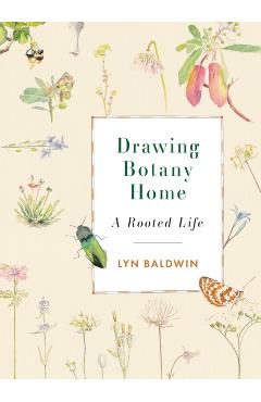 Drawing Botany Home: A Rooted Life - Lyn Baldwin - Imagine 1