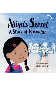 Aliya\'s Secret: A Story of Ramadan - Farida Zaman