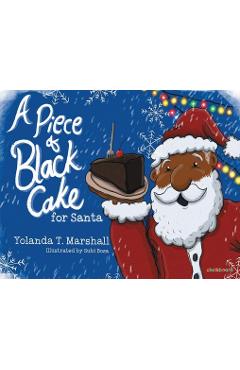 A Piece of Black Cake for Santa - Yolanda T. Marshall