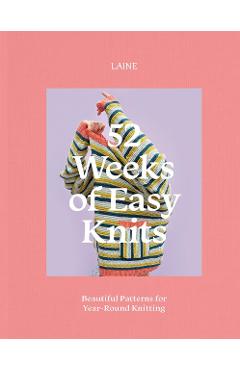 52 Weeks of Easy Knits: Beautiful Patterns for Year-Round Knitting - Laine