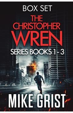 The Christopher Wren Series: Books 1-3 - Mike Grist