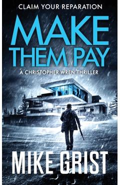Make Them Pay - Mike Grist