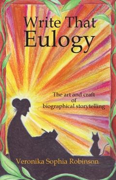 Write That Eulogy - Veronika Sophia Robinson