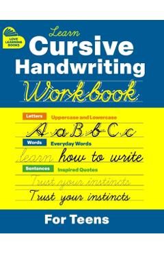 Cursive Handwriting Workbook for Teens: Learn to Write in Cursive Print (Practice Line Control and Master Penmanship with Letters, Words and Inspirati - David Turner