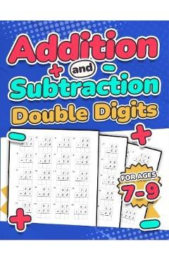 Addition and Subtraction Double Digits Kids Ages 7-9 Adding and Subtracting Maths Activity Workbook 110 Timed Maths Test Drills Grade 1, 2, 3, and 4 Y - Rr Publishing