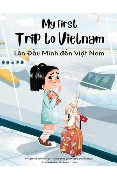 My First Trip to Vietnam: Bilingual Vietnamese-English Children's Book