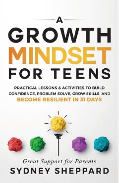 A Growth Mindset for Teens - Sydney Sheppard