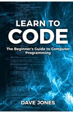 Learn to Code: The Beginner's Guide to Programming: The Beginner's Guide to Computer Programming - Jones - Imagine 1