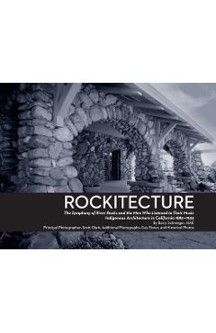 Rockitecture: A symphony of river rocks the men who listened to their music - Barry J. Schweiger Aiae