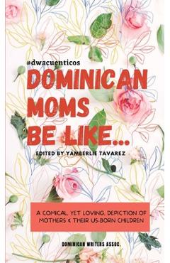 Dominican Moms Be Like...