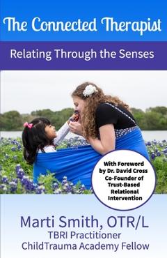 The Connected Therapist: Relating Through the Senses - Jamie Tanner