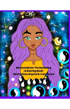Metamorphosis: The Awakening (A Coloring Book) - Krystal Frenchwood