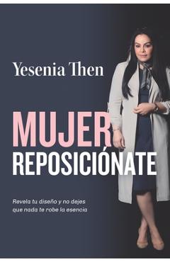 Mujer Reposicionate: Revela tu diseño y no dejes que nada te robe la esencia