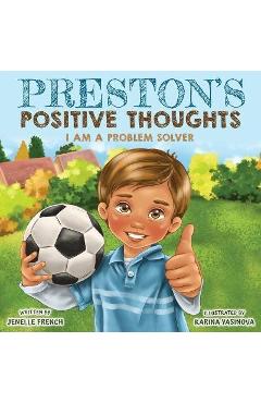 Preston\'s Positive Thoughts: I Am a Problem Solver Series - Jenelle French