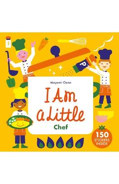 I Am a Little Chef - Mayumi Oono