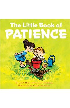 The Little Book of Patience: (Children\'s Book about Patience, Learning How to Wait, Waiting Is Not Easy, Kids Ages 3 10, Preschool, Kindergarten, F - Laurie Friedman
