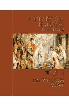 Latin by the Natural Method, vol. 1 - William Most