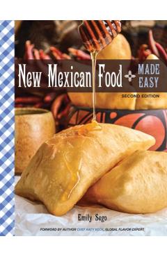 New Mexican Food Made Easy - Emily Sego
