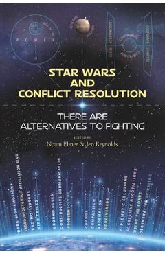 Star Wars and Conflict Resolution: There Are Alternatives To Fighting - Jen Reynolds