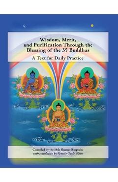 Wisdom, merit, and purification through the blessing of the 35 buddhas: a text for daily practice - pamela gayle white