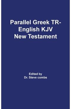 Parallel Greek Received Text and King James Version The New Testament - Frederick H. A. Scrivener