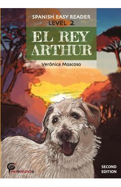 El Rey Arthur: Spanish Easy Reader - Veronica Moscoso