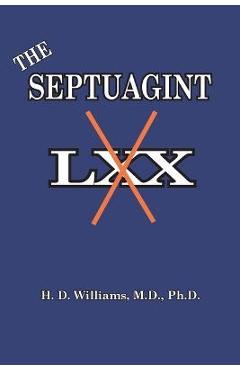 The Septuagint: The So-called LXX - Harrison D. Williams
