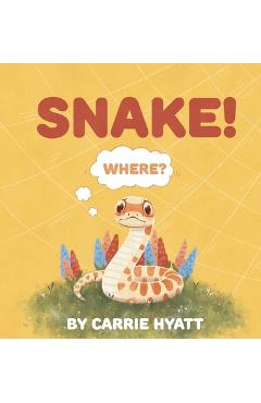 Snake! - Carrie Hyatt