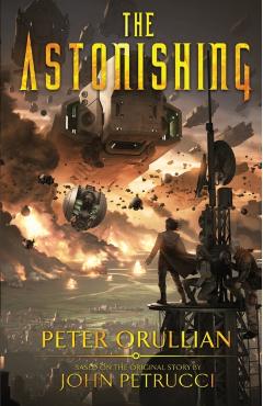 The Astonishing - Peter Orullian