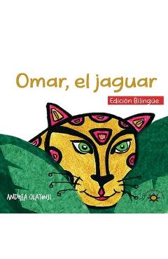Omar, el jaguar: (Bilingual Edition) - Andrea Olatunji