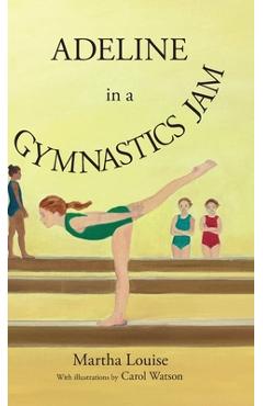 Adeline in a Gymnastics Jam - Martha Louise