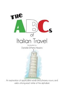 The ABCs of Italian Travel - Danielle Dipietro Hawkins