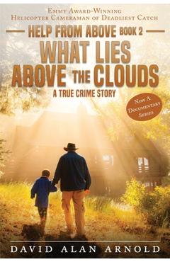 What Lies Above the Clouds - David Alan Arnold