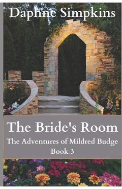 The Bride\'s Room: The Adventures of Mildred Budge (Book 3) - Daphne Simpkins