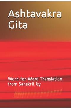 Ashtavakra Gita: Word-For-Word Translation from Sanskrit by - Janki Parikh