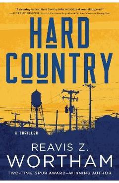 Hard Country: A Thriller - Reavis Wortham