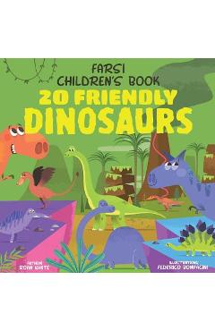 Farsi Children\'s Book: 20 Friendly Dinosaurs - Federico Bonifacini