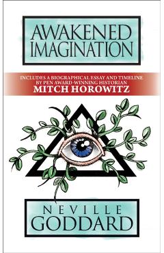 Awakened Imagination: Deluxe Edition - Neville Goddard