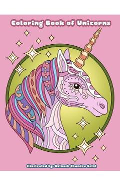 Coloring Book of Unicorns: Unicorn Coloring Book for Adults, Teens and Tweens - Avinash Chandra Saini
