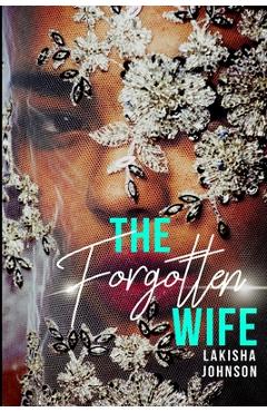 The forgotten wife - lakisha johnson