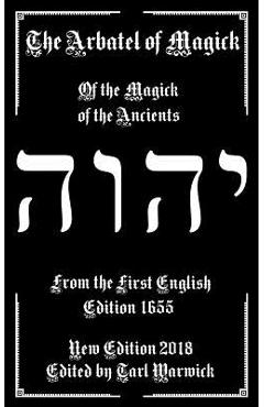 The Arbatel of Magick: The Magick of the Ancients - Tarl Warwick