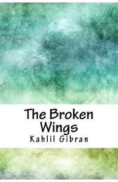 The Broken Wings - Kahlil Gibran