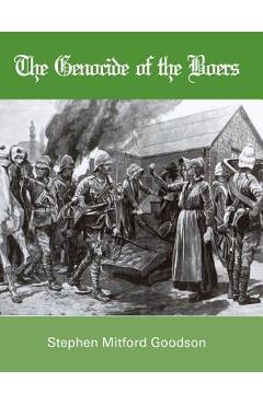 The Genocide of the Boers - Stephen Mitford Goodson