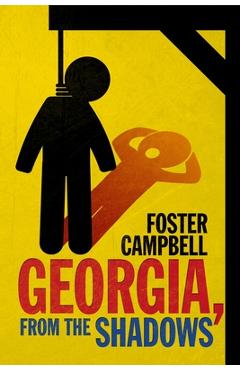 Georgia, from the Shadows: Twenty-Two Nights of Horror and the Macabre from the State of Georgia - Foster Campbell