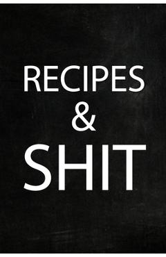 Recipes Shi!: Adult Blank Lined Diary Notebook, Food Cookbook Notebook, Food Recipe Journal - Paperland