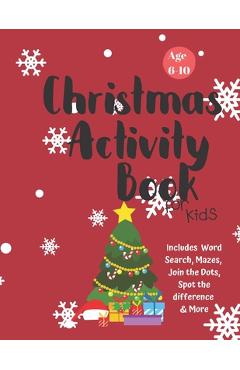 Christmas Activity Book for Kids: Ages 6-10: A Creative Holiday Coloring, Drawing, Word Search, Maze, Games, and Puzzle Art Activities Book for Boys a - Carrigleagh Books