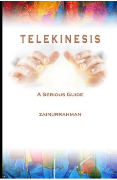 Telekinesis: A Serious Guide - Zainurrahman