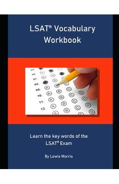 LSAT Vocabulary Workbook: Learn the key words of the LSAT Exam - Lewis Morris