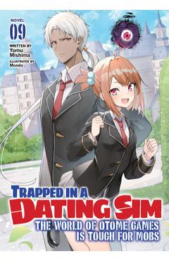 Trapped in a dating sim: the world of otome games is tough for mobs (light novel) vol. 9 - yomu mishima