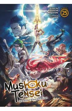 Mushoku Tensei: Jobless Reincarnation (Light Novel) Vol. 25 - Rifujin Na Magonote